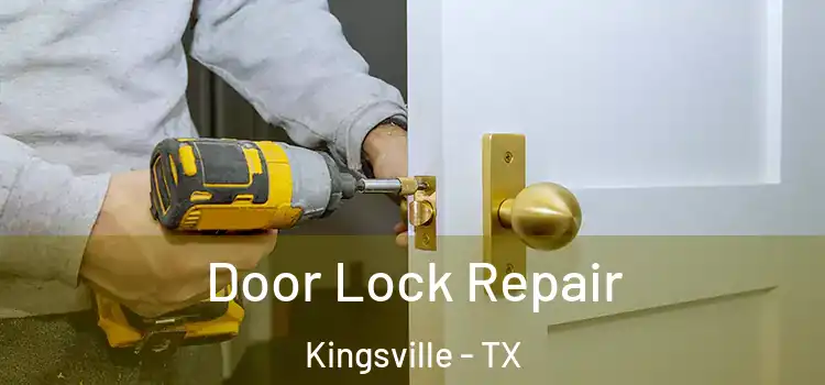 Door Lock Repair Kingsville - TX